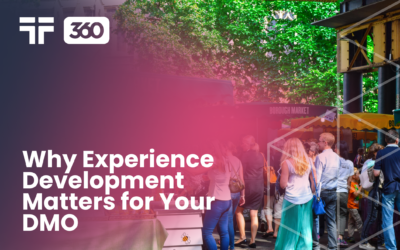 Why Experience Development Matters for Your DMO