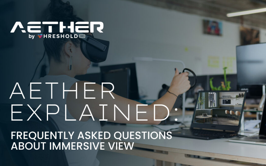 Aether Explained: Frequently Asked Questions About Immersive View