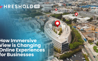 How Immersive View is Changing Online Experiences for Businesses